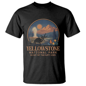 Yellowstone National Park Do Not Pet The Fluffy Cows T Shirt Amusing Bison Encounter Campsite Toss TS12 Black Print Your Wear