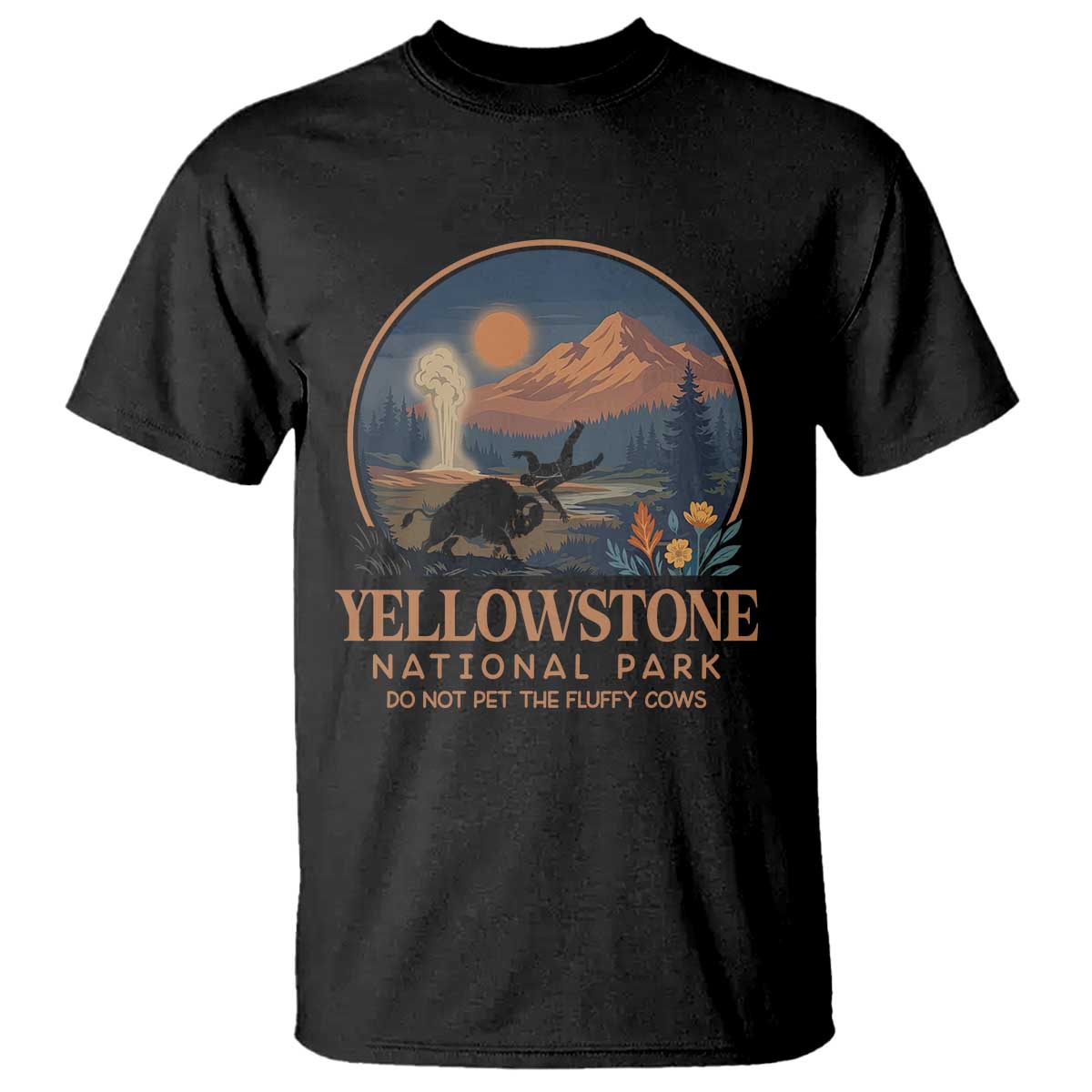 Yellowstone National Park Do Not Pet The Fluffy Cows T Shirt Amusing Bison Encounter Campsite Toss TS12 Black Print Your Wear