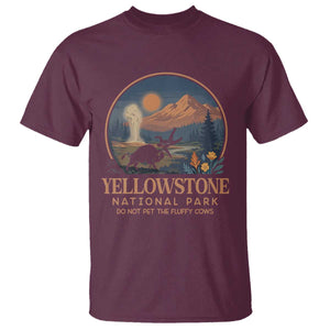 Yellowstone National Park Do Not Pet The Fluffy Cows T Shirt Amusing Bison Encounter Campsite Toss TS12 Maroon Print Your Wear