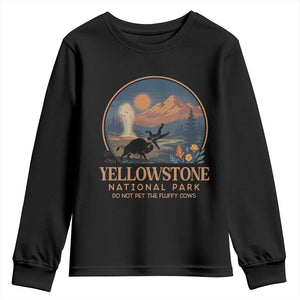 Yellowstone National Park Do Not Pet The Fluffy Cows Youth Sweatshirt Amusing Bison Encounter Campsite Toss TS12 Black Print Your Wear