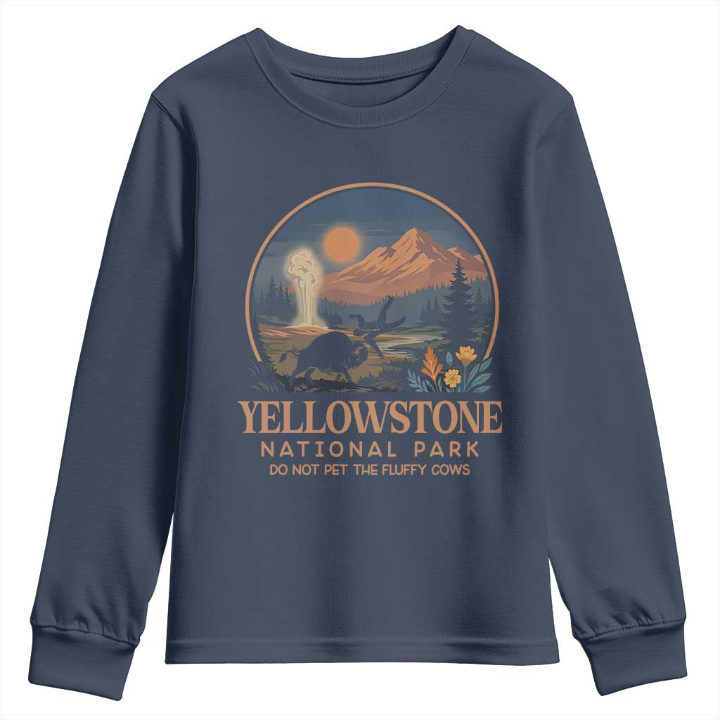 Yellowstone National Park Do Not Pet The Fluffy Cows Youth Sweatshirt Amusing Bison Encounter Campsite Toss TS12 Navy Print Your Wear