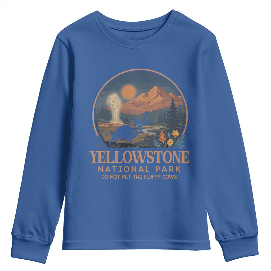 Yellowstone National Park Do Not Pet The Fluffy Cows Youth Sweatshirt Amusing Bison Encounter Campsite Toss TS12 Royal Blue Print Your Wear