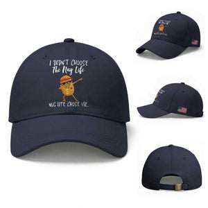 Funny Chicken Nug Life Baseball Cap The Nug Life Chose Me TS12 Baseball Cap Universal Fit Navy Print Your Wear