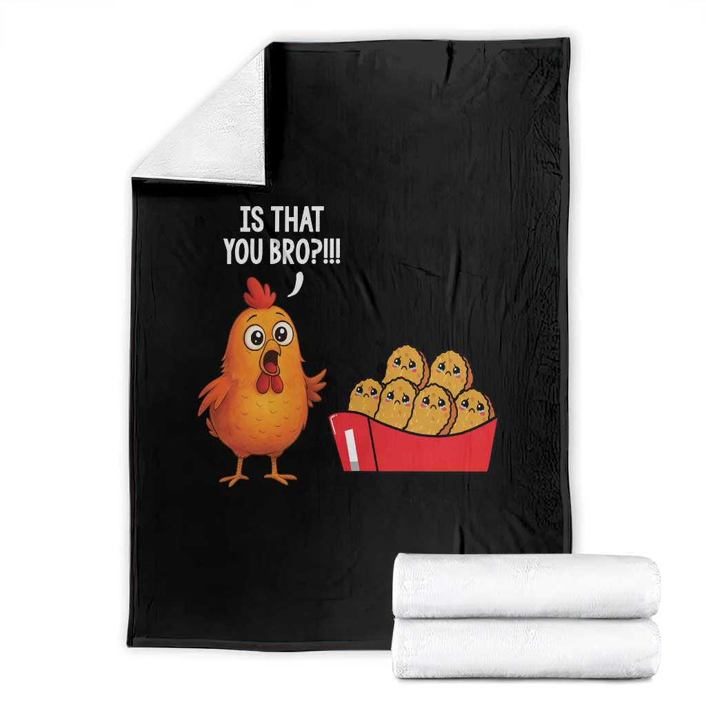 Funny Chicken Nuggets Lover Throw Blanket Is That You Bro TS12 Black Print Your Wear
