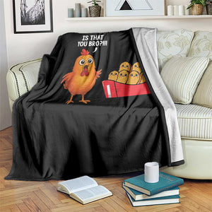 Funny Chicken Nuggets Lover Throw Blanket Is That You Bro TS12 Print Your Wear
