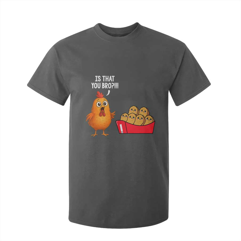 Funny Chicken Nuggets Lover T Shirt For Kid Is That You Bro TS12 Dark Heather Print Your Wear