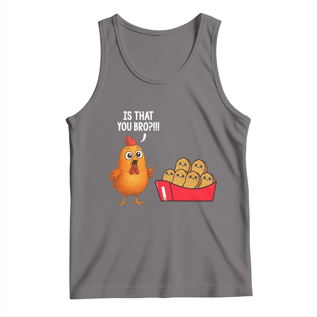 Funny Chicken Nuggets Lover Tank Top Is That You Bro TS12 Deep Heather Print Your Wear