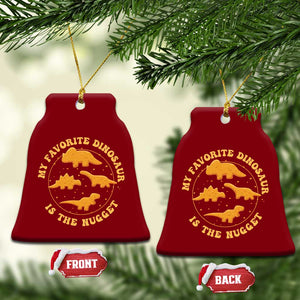 My Favorite Dinosaur Is The Nugget Ceramic Ornament Funny Food Lover Gift TS12 Print Your Wear