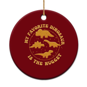 My Favorite Dinosaur Is The Nugget Ceramic Ornament Funny Food Lover Gift TS12 1pc Red Print Your Wear