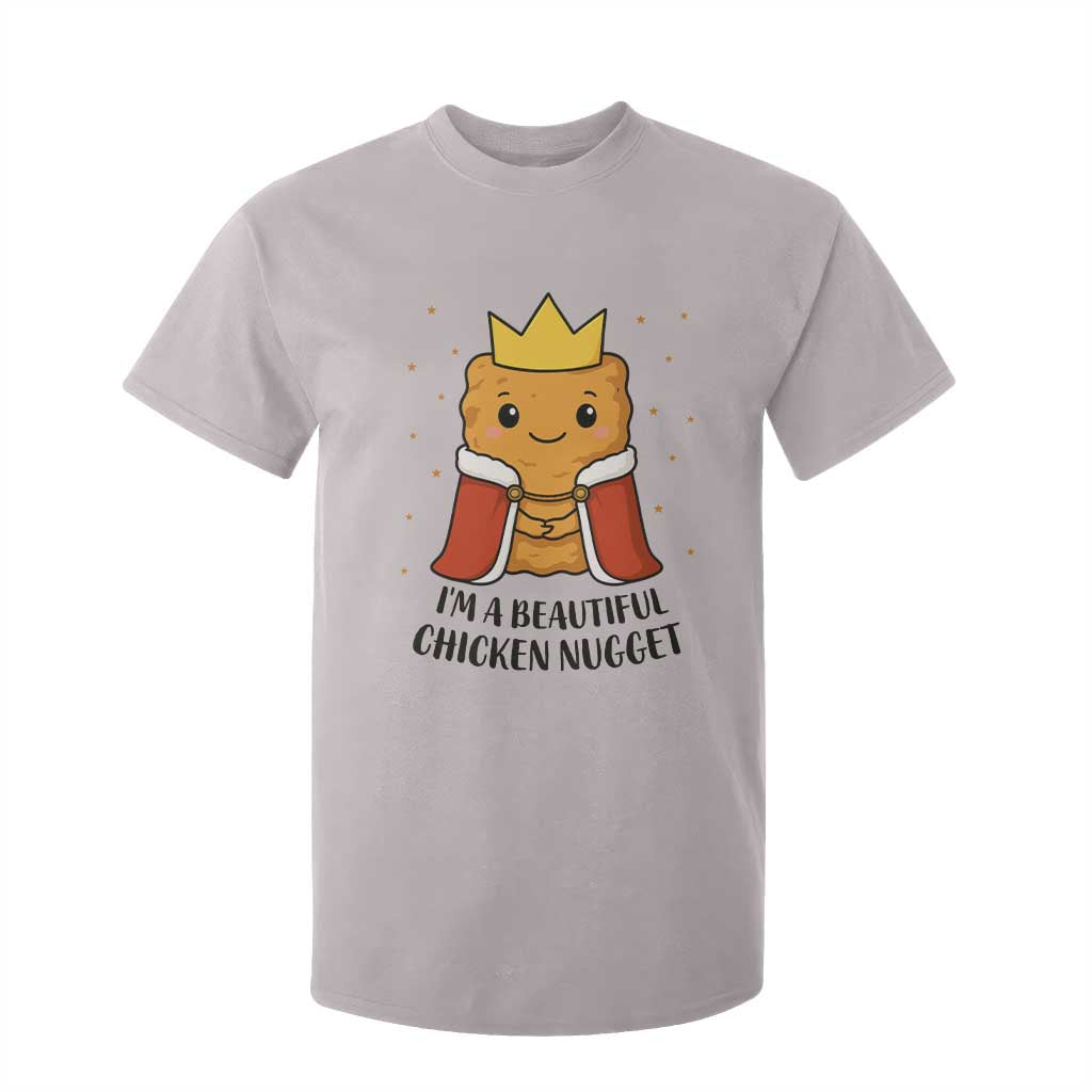 I'm A Beautiful Chicken Nugget T Shirt For Kid Food Humor Gift TS12 Ice Gray Print Your Wear