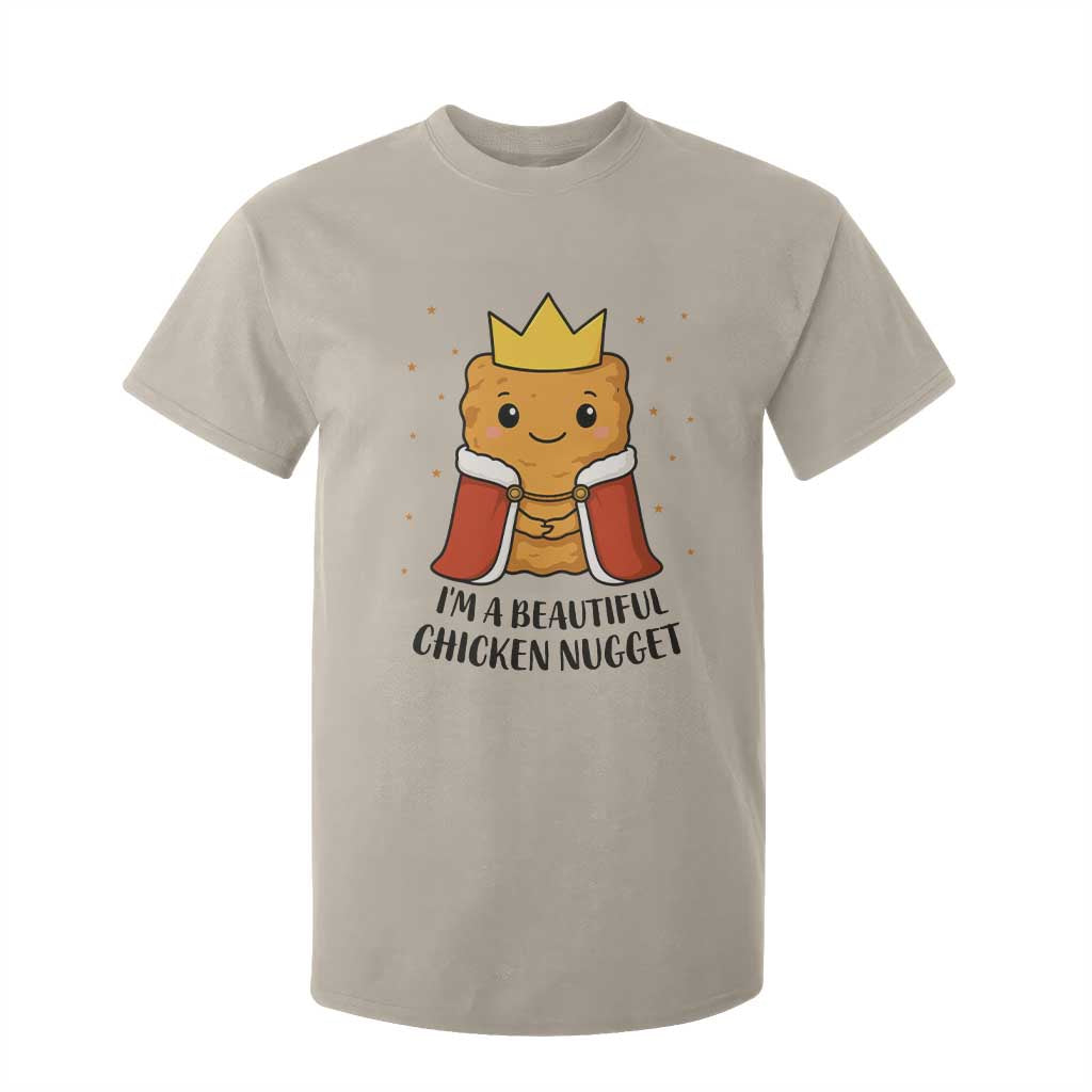 I'm A Beautiful Chicken Nugget T Shirt For Kid Food Humor Gift TS12 Sand Print Your Wear