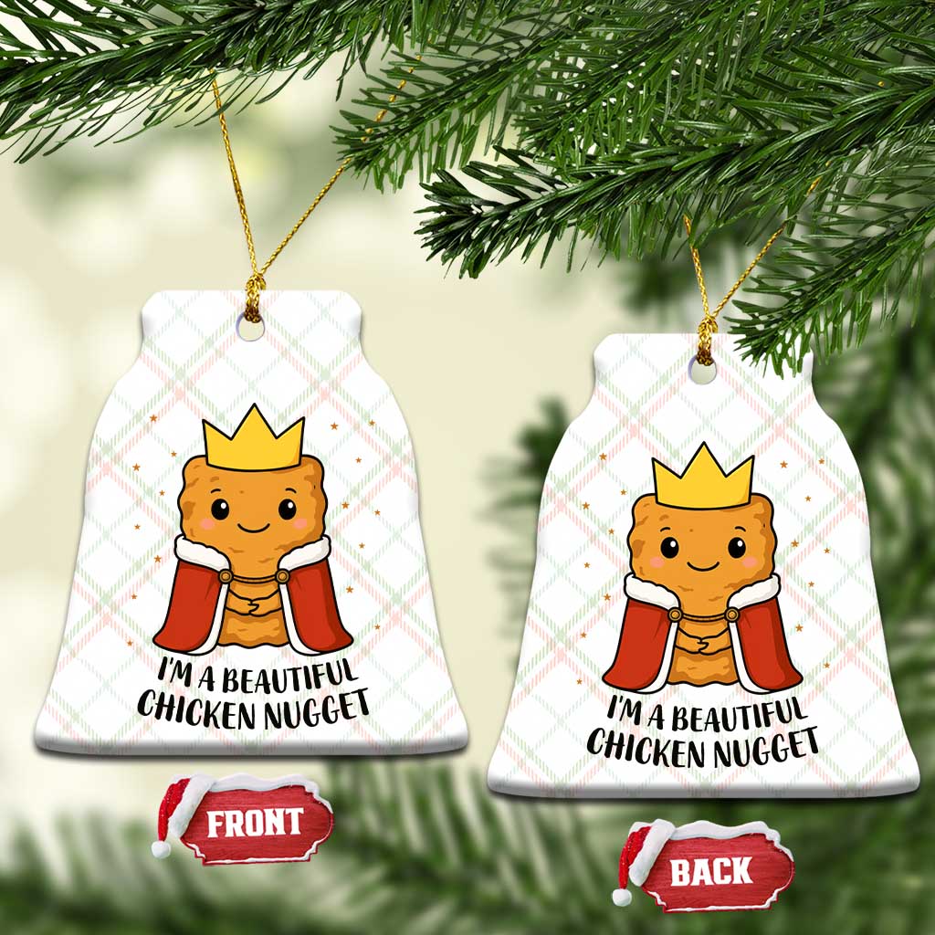 I'm A Beautiful Chicken Nugget Ceramic Ornament Food Humor Gift TS12 Print Your Wear