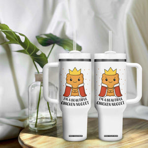 I'm A Beautiful Chicken Nugget Tumbler With Handle Food Humor Gift TS12 Print Your Wear