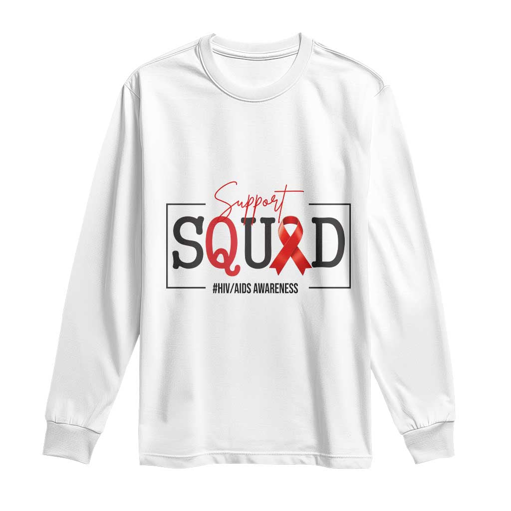 Support Squad Red Ribbon HIV AIDS Awareness Month Gift Long Sleeve Shirt TS12 White Print Your Wear