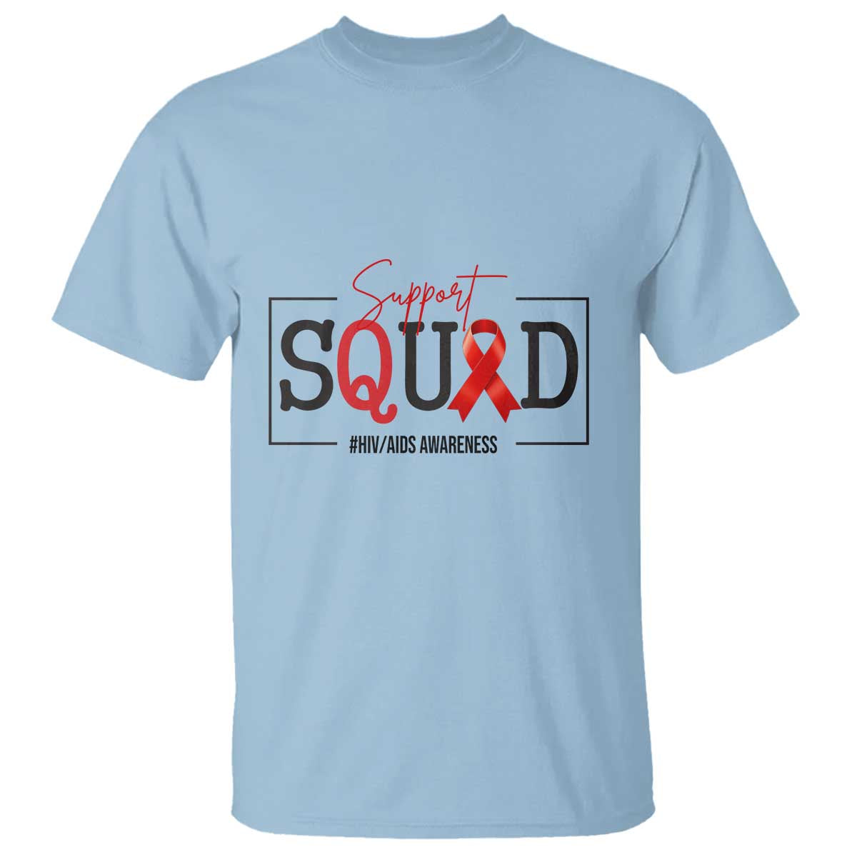 Support Squad Red Ribbon HIV AIDS Awareness Month Gift T Shirt TS12 Light Blue Print Your Wear