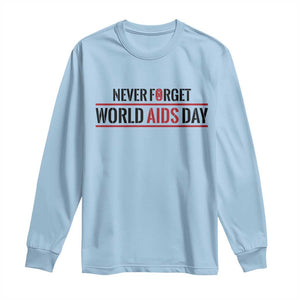 World AIDS Day Never Forget Long Sleeve Shirt Red Ribbon Support Gift TS12 Light Blue Print Your Wear