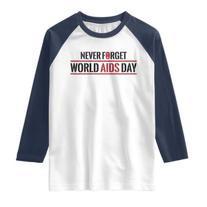 World AIDS Day Never Forget Raglan Shirt Red Ribbon Support Gift TS12 White Navy Print Your Wear