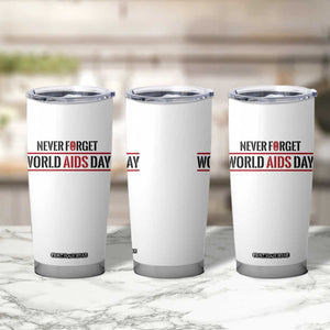 World AIDS Day Never Forget Tumbler Cup Red Ribbon Support Gift TS12 Print Your Wear