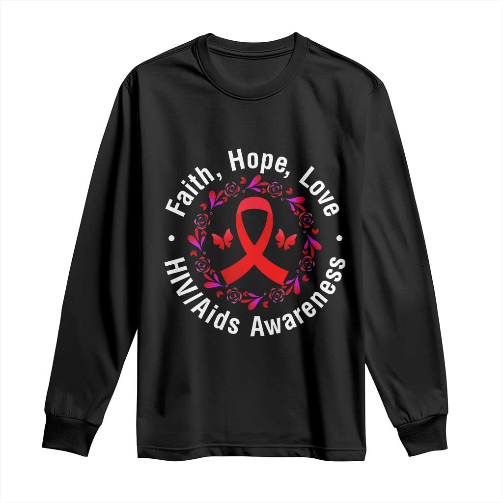 HIV Awareness Empowerment Gift Long Sleeve Shirt Faith Hope Love TS12 Black Print Your Wear