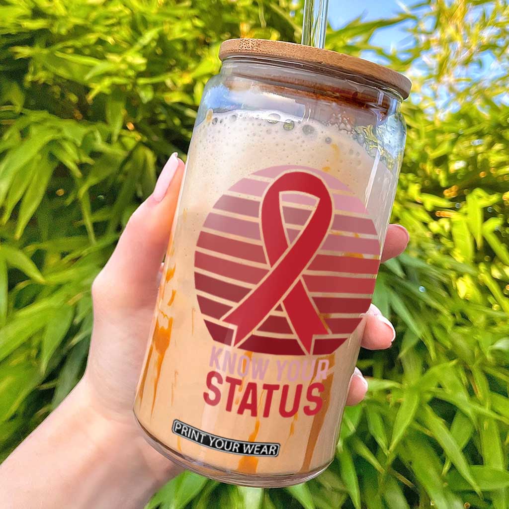 Know Your Status HIV Awareness Glass Can World Aids Day Gift TS12 White Print Your Wear