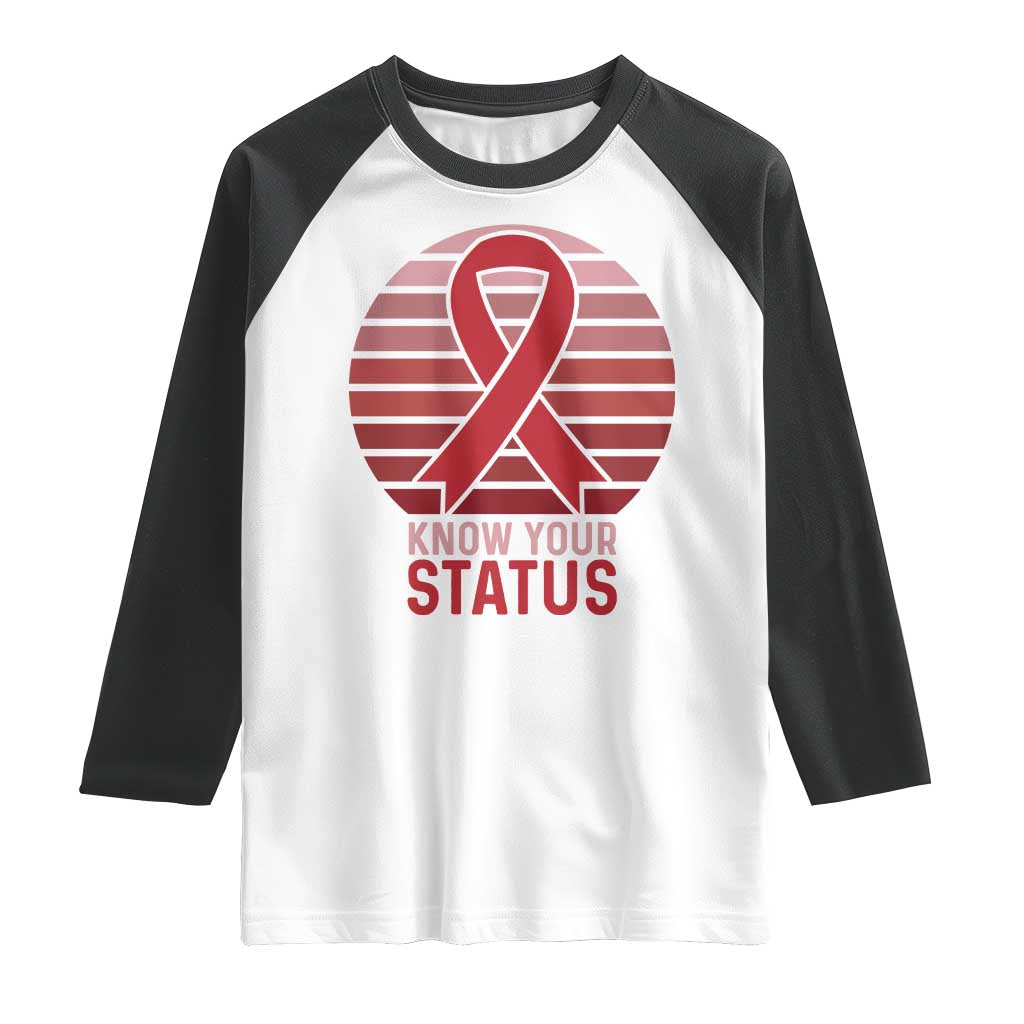 Know Your Status HIV Awareness Raglan Shirt World Aids Day Gift TS12 White Black Print Your Wear