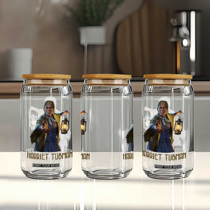 Harriet Tubman Legacy Glass Can Gift For History Lovers TS12 Print Your Wear