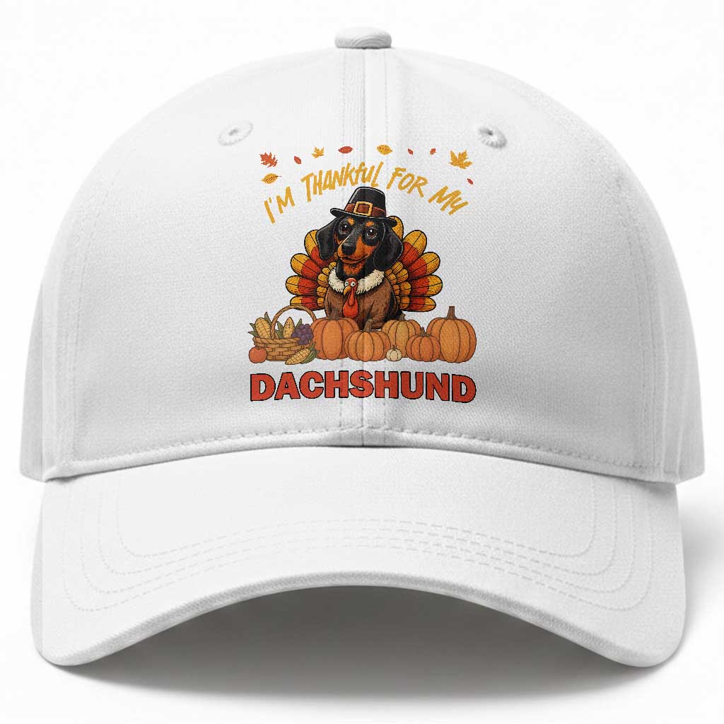 Thanksgiving Dog Baseball Cap I Am Thankful For My Dachshund TS12 Print Your Wear