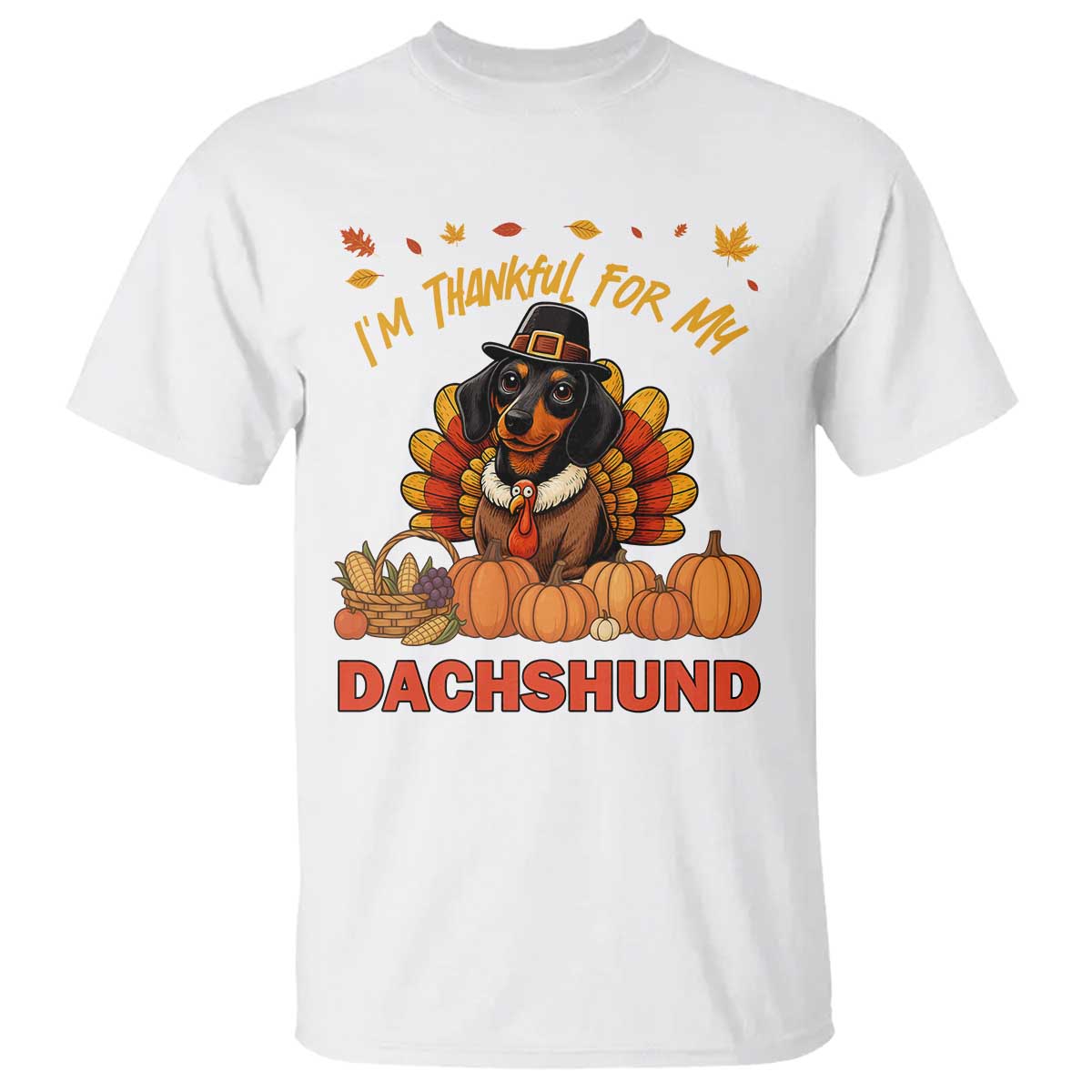 Thanksgiving Dog T Shirt I Am Thankful For My Dachshund TS12 White Print Your Wear