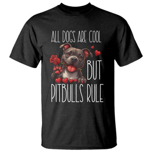 Pitbull Lover T Shirt All Dogs Are Cool But Pitbulls Rule TS12 Black Print Your Wear
