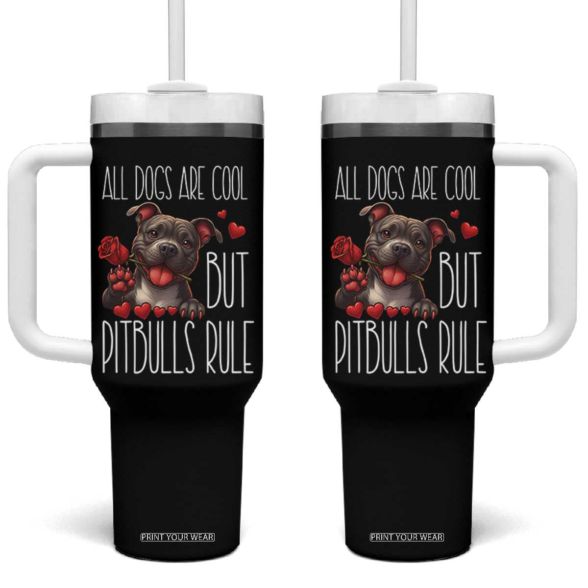 Pitbull Lover Tumbler With Handle All Dogs Are Cool But Pitbulls Rule TS12 One Size: 40 oz Black Print Your Wear