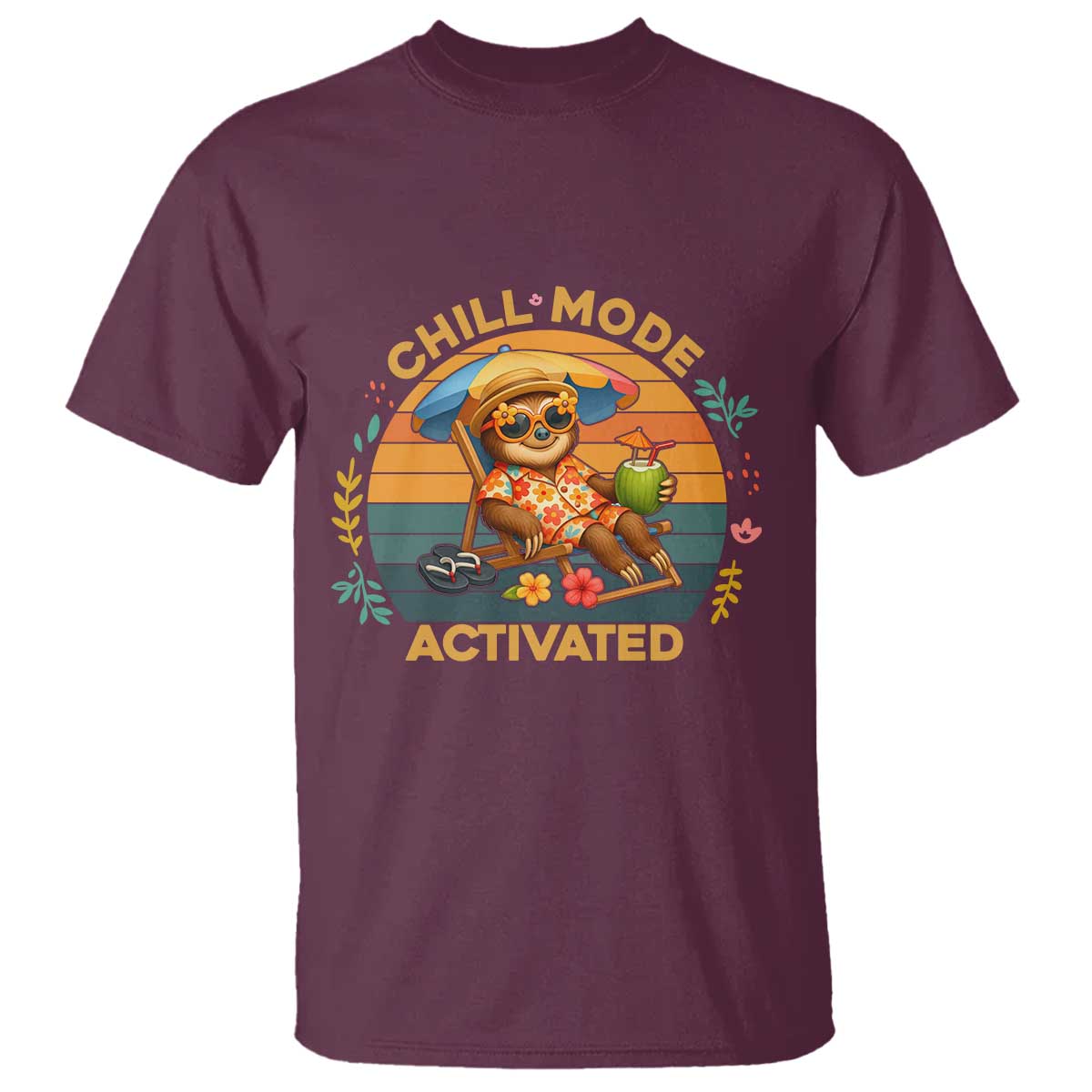 Chill Mode Activated T Shirt Funny Sloth Summer Beach Vibes TS12 Maroon Print Your Wear