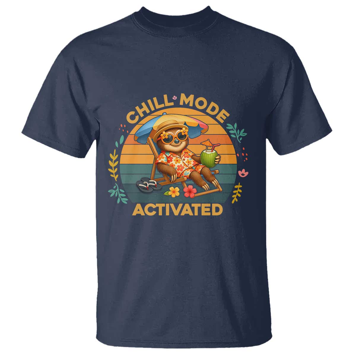Chill Mode Activated T Shirt Funny Sloth Summer Beach Vibes TS12 Navy Print Your Wear