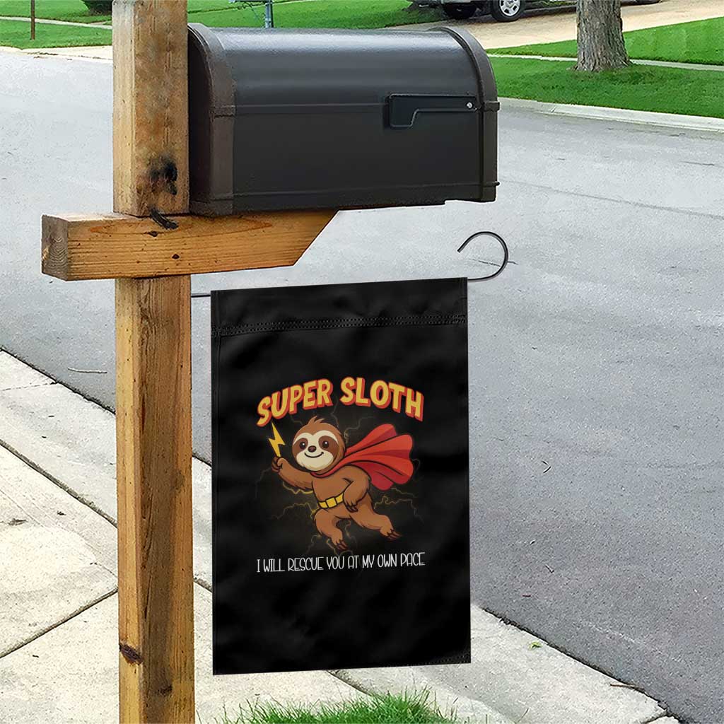Funny Super Sloth I Will Rescue You At My Own Pace Gift Garden Flag TS12 Print Your Wear