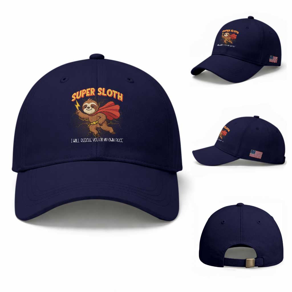 Funny Super Sloth I Will Rescue You At My Own Pace Gift Baseball Cap TS12 Baseball Cap Universal Fit Dark Blue Print Your Wear