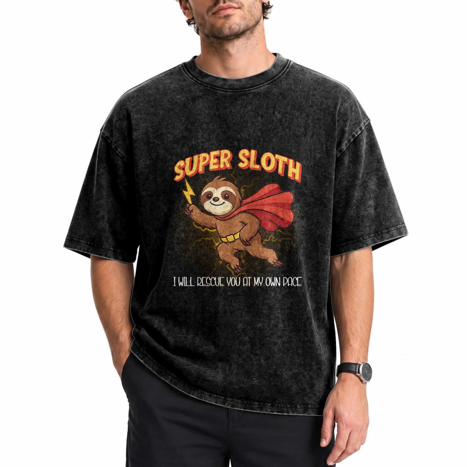 Funny Super Sloth I Will Rescue You At My Own Pace Gift Washed Cotton T-Shirt
