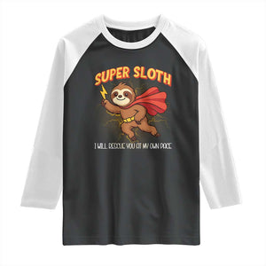 Funny Super Sloth I Will Rescue You At My Own Pace Gift Raglan Shirt TS12 Black White Print Your Wear