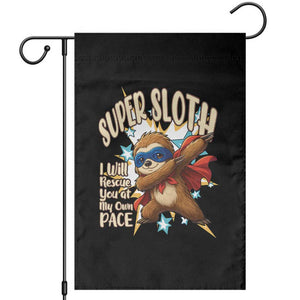 Super Sloth I Will Rescue You Garden Flag Funny Sloth Lover Gift TS12 Black Print Your Wear