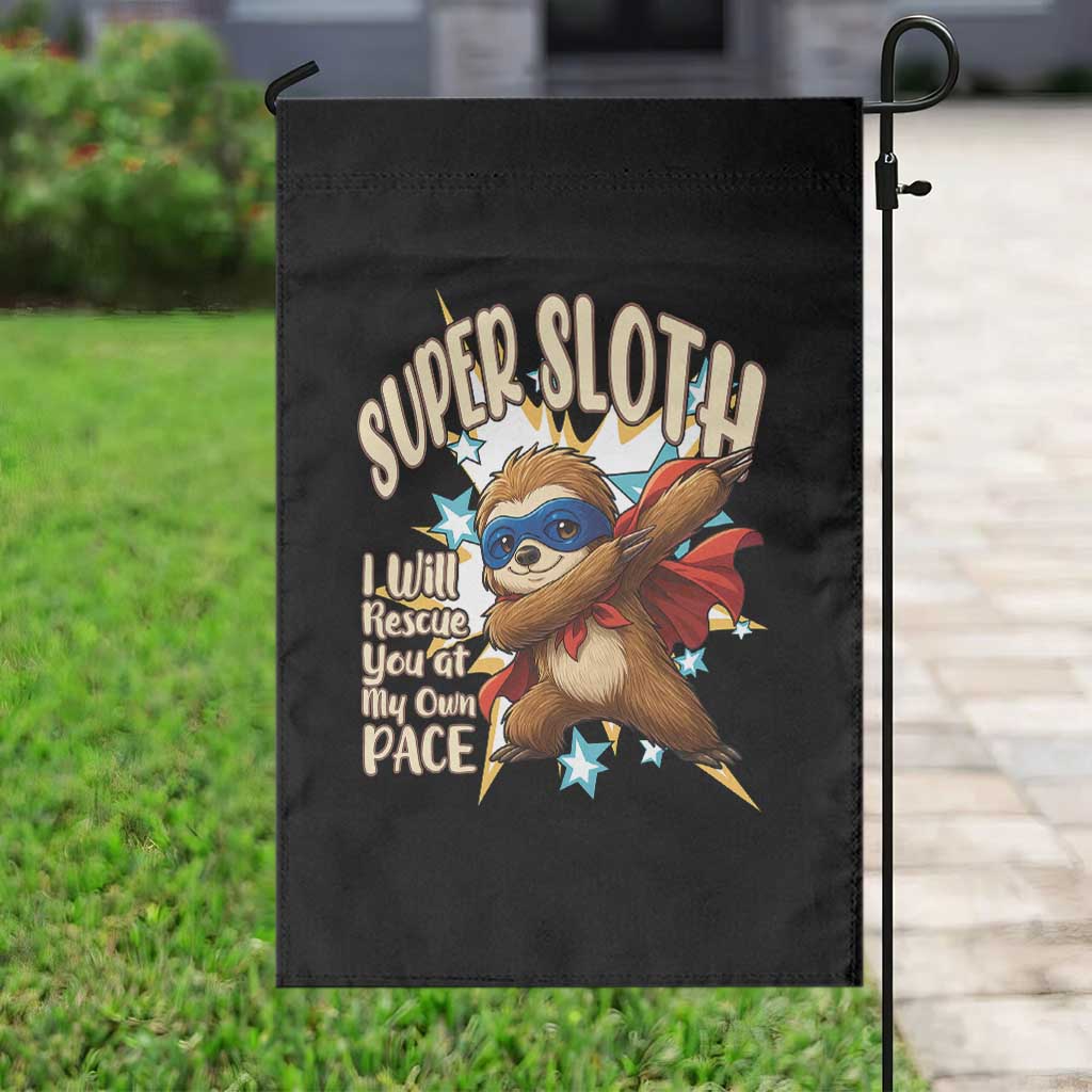 Super Sloth I Will Rescue You Garden Flag Funny Sloth Lover Gift TS12 Print Your Wear