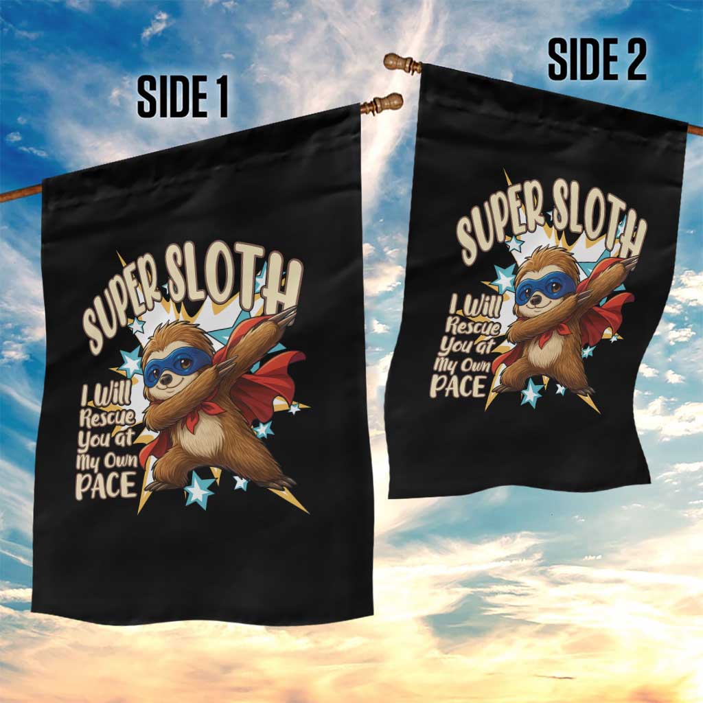 Super Sloth I Will Rescue You Garden Flag Funny Sloth Lover Gift TS12 Print Your Wear