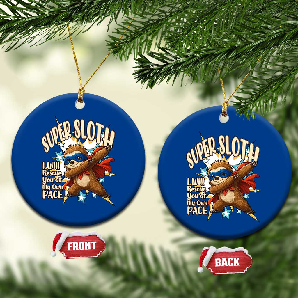 Super Sloth I Will Rescue You Ceramic Ornament Funny Sloth Lover Gift TS12 1pc Blue Print Your Wear