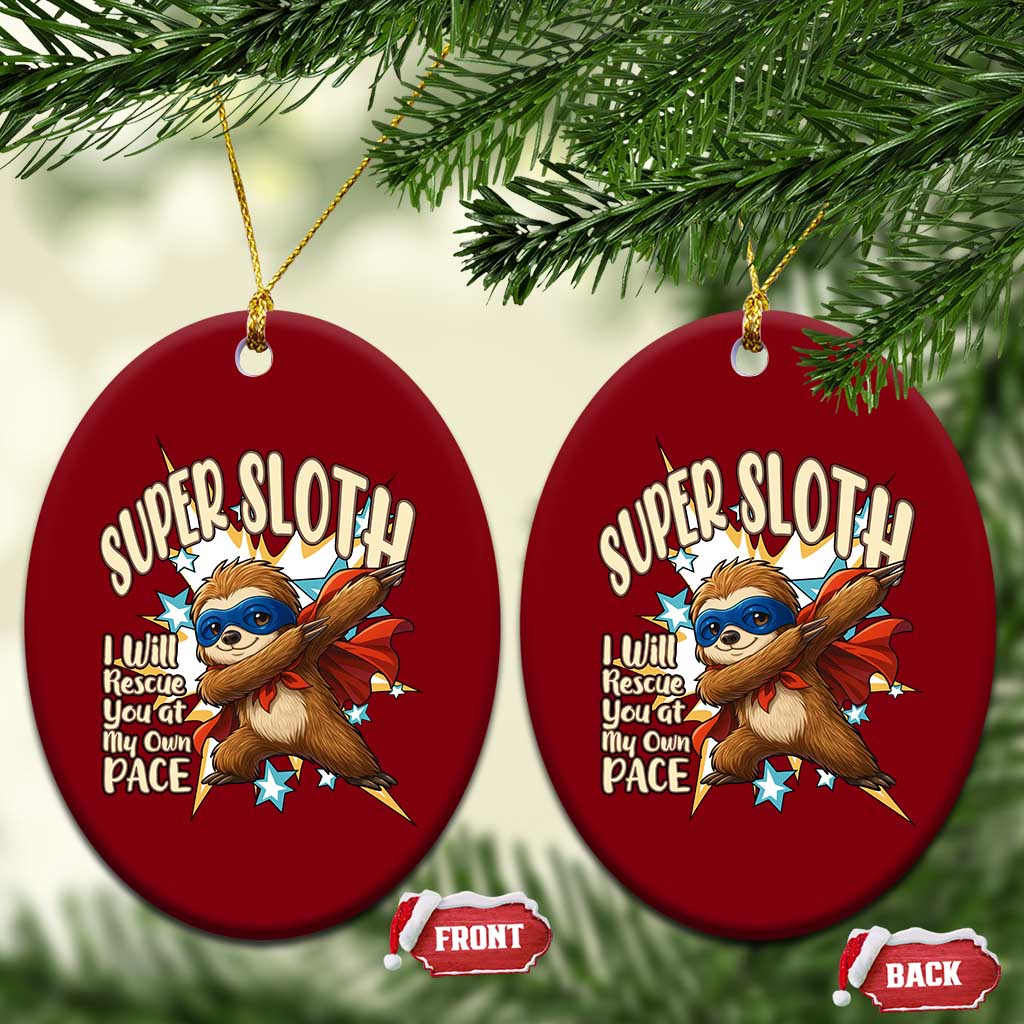Super Sloth I Will Rescue You Ceramic Ornament Funny Sloth Lover Gift TS12 Print Your Wear