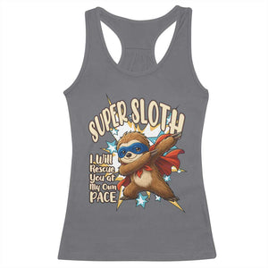 Super Sloth I Will Rescue You Racerback Tank Top Funny Sloth Lover Gift TS12 Charcoal Print Your Wear