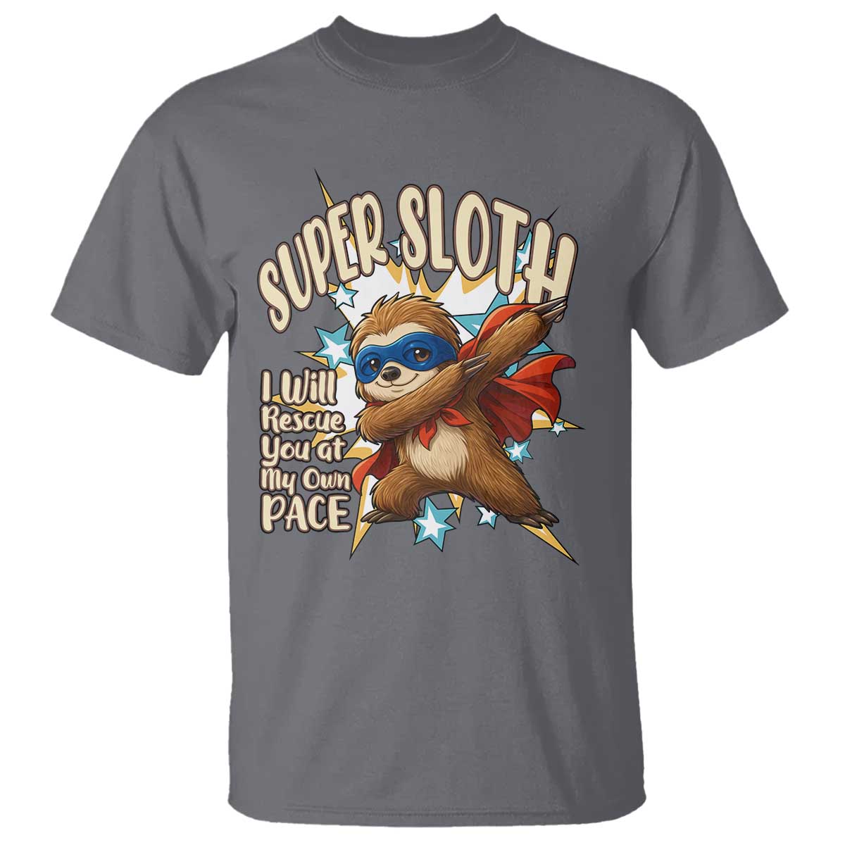 Super Sloth I Will Rescue You T Shirt Funny Sloth Lover Gift TS12 Charcoal Print Your Wear