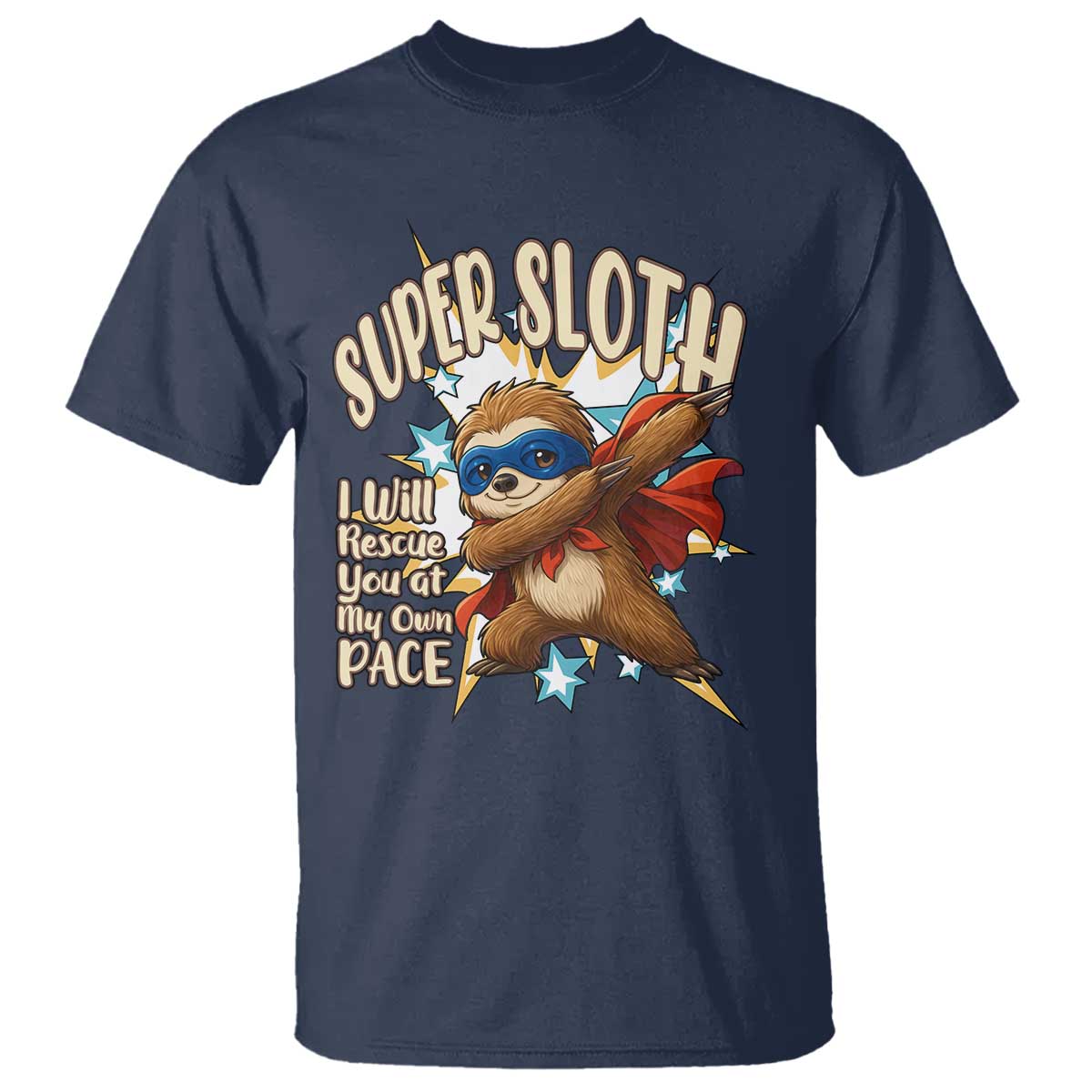 Super Sloth I Will Rescue You T Shirt Funny Sloth Lover Gift TS12 Navy Print Your Wear