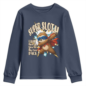 Super Sloth I Will Rescue You Youth Sweatshirt Funny Sloth Lover Gift TS12 Navy Print Your Wear