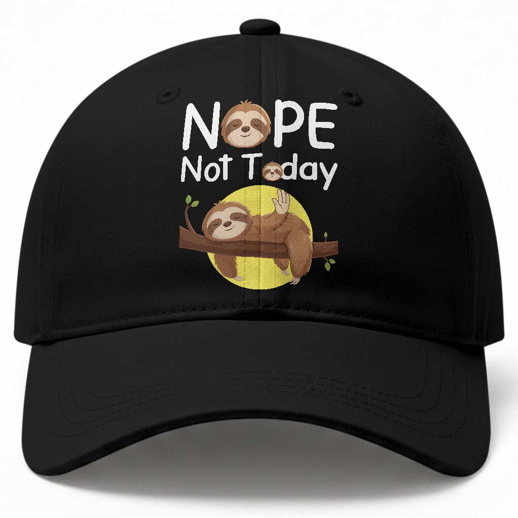 Nope Not Today Baseball Cap Funny Sloth Lover Gift TS12 Print Your Wear