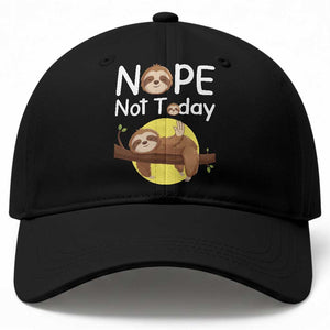 Nope Not Today Baseball Cap Funny Sloth Lover Gift TS12 Print Your Wear