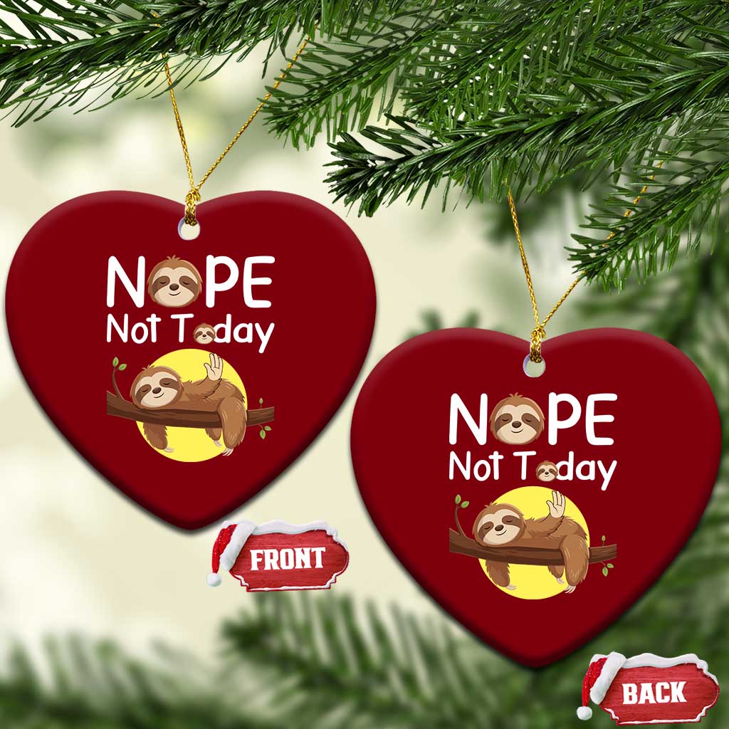 Nope Not Today Ceramic Ornament Funny Sloth Lover Gift TS12 Print Your Wear