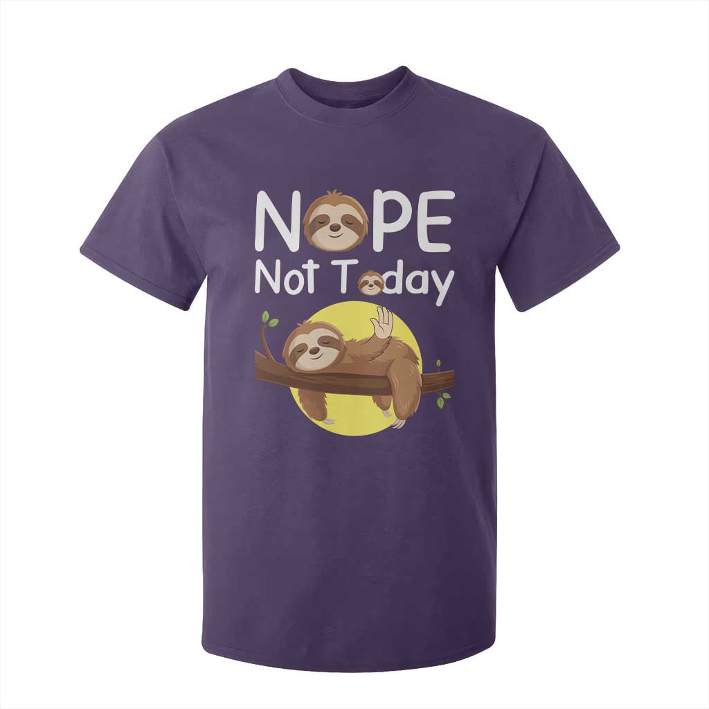 Nope Not Today T Shirt For Kid Funny Sloth Lover Gift TS12 Purple Print Your Wear