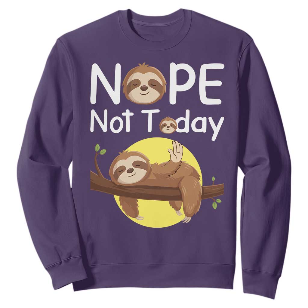 Nope Not Today Sweatshirt Funny Sloth Lover Gift TS12 Purple Print Your Wear